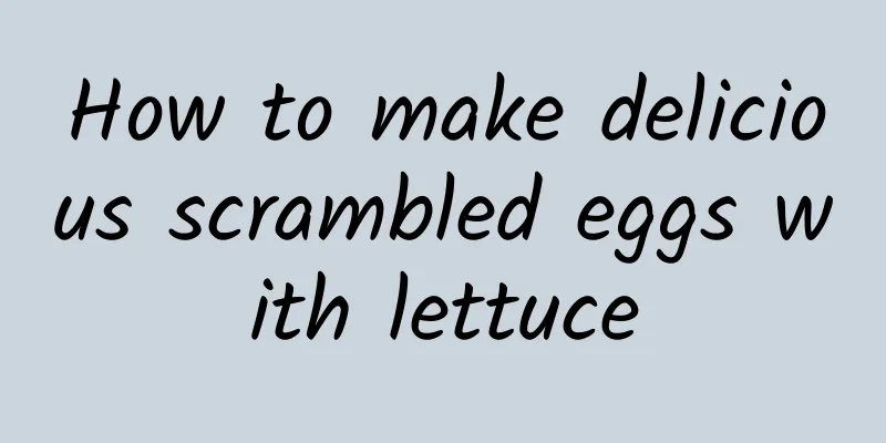 How to make delicious scrambled eggs with lettuce