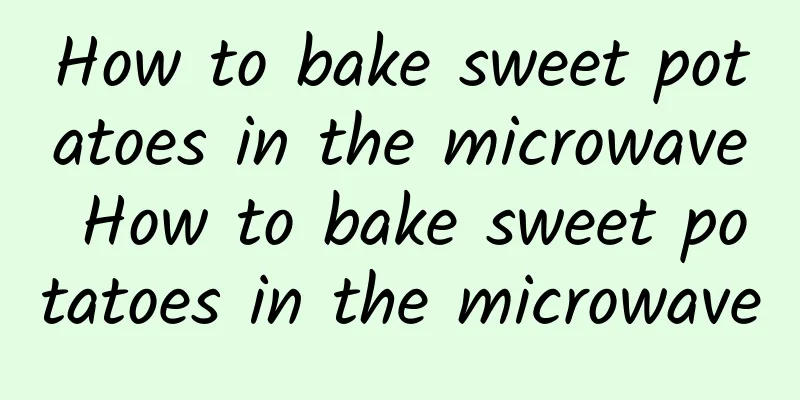 How to bake sweet potatoes in the microwave How to bake sweet potatoes in the microwave