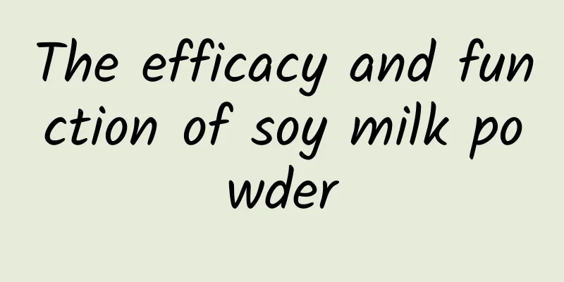 The efficacy and function of soy milk powder