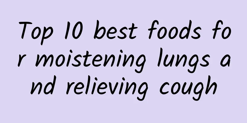 Top 10 best foods for moistening lungs and relieving cough