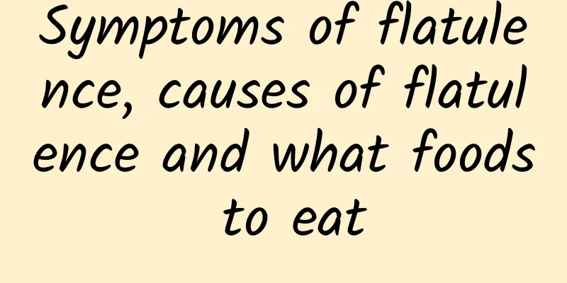 Symptoms of flatulence, causes of flatulence and what foods to eat