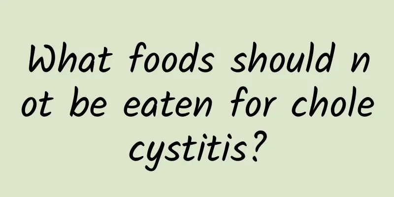 What foods should not be eaten for cholecystitis?