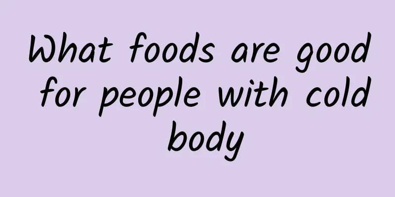 What foods are good for people with cold body