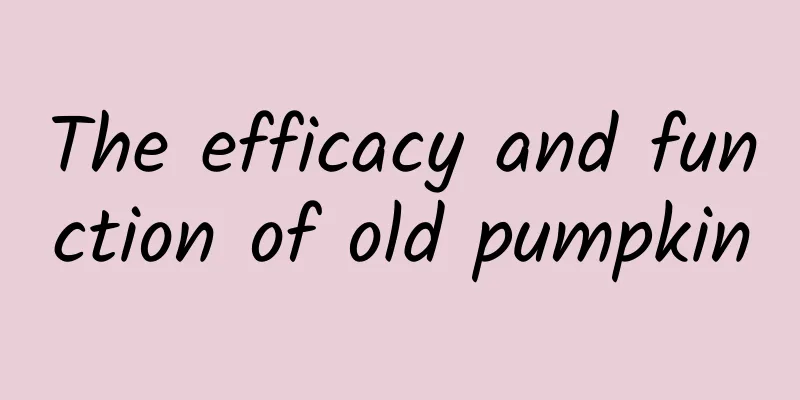 The efficacy and function of old pumpkin