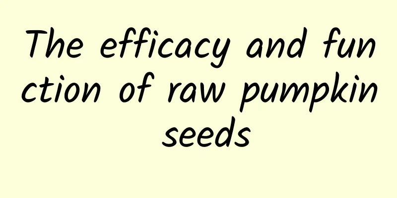 The efficacy and function of raw pumpkin seeds