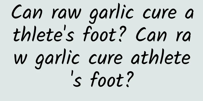 Can raw garlic cure athlete's foot? Can raw garlic cure athlete's foot?