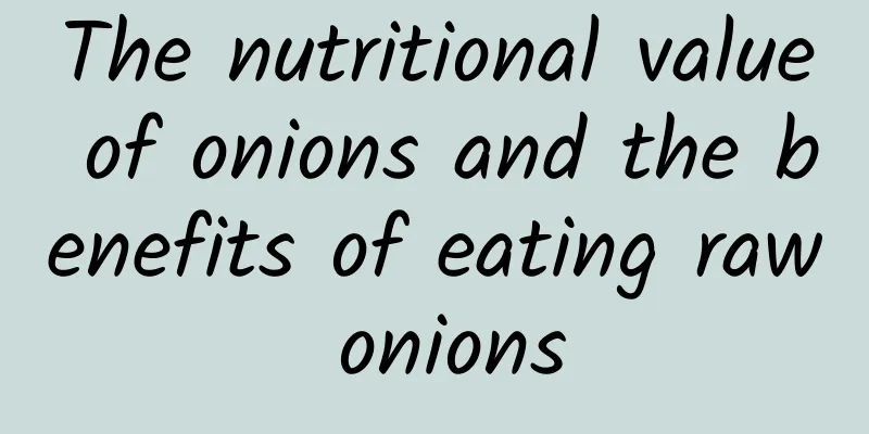 The nutritional value of onions and the benefits of eating raw onions