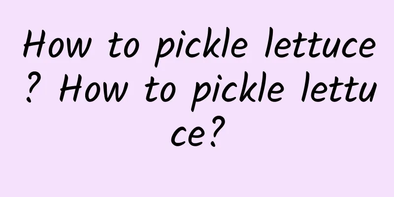 How to pickle lettuce? How to pickle lettuce?