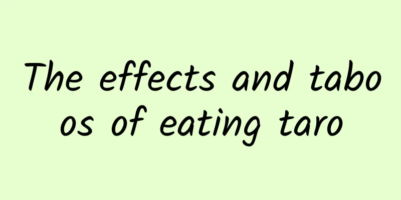 The effects and taboos of eating taro