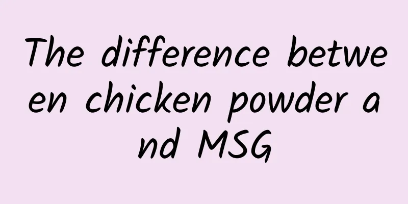 The difference between chicken powder and MSG