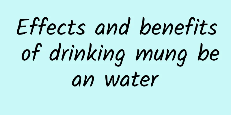 Effects and benefits of drinking mung bean water