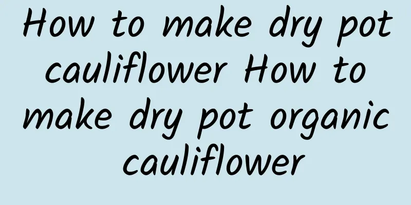 How to make dry pot cauliflower How to make dry pot organic cauliflower