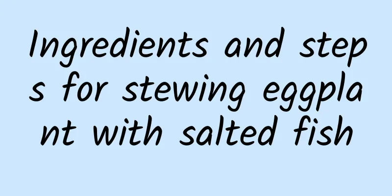 Ingredients and steps for stewing eggplant with salted fish