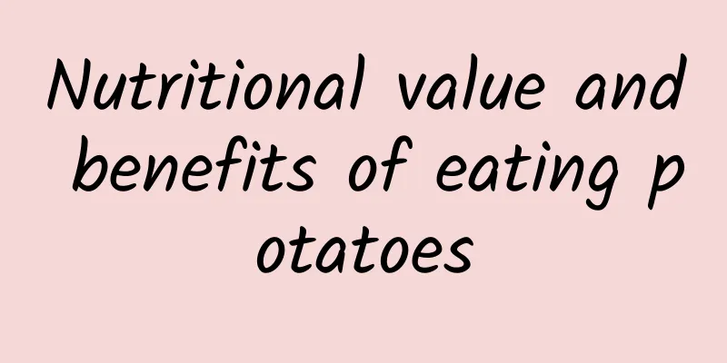 Nutritional value and benefits of eating potatoes