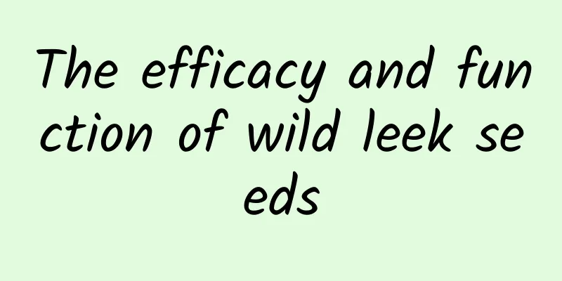 The efficacy and function of wild leek seeds