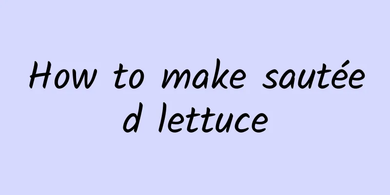 How to make sautéed lettuce