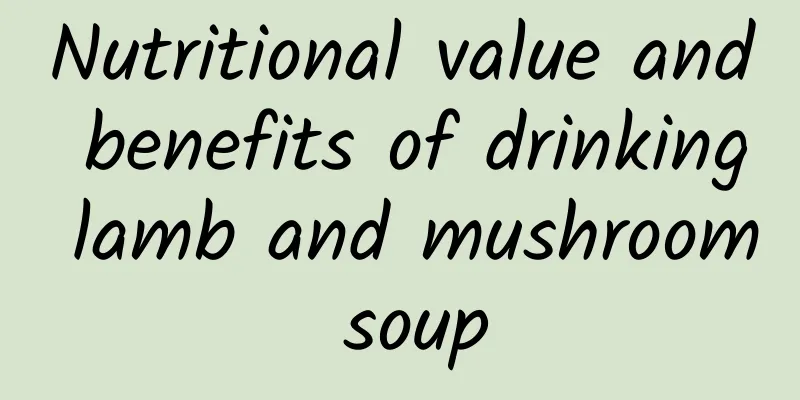 Nutritional value and benefits of drinking lamb and mushroom soup