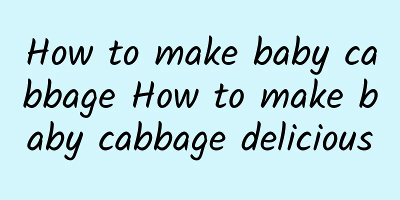 How to make baby cabbage How to make baby cabbage delicious