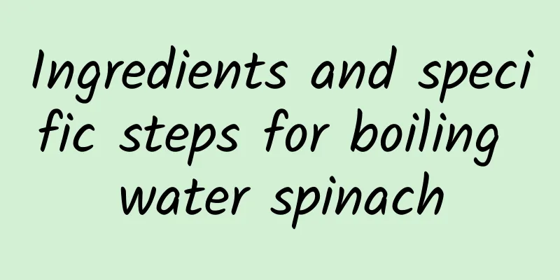 Ingredients and specific steps for boiling water spinach