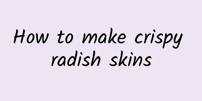 How to make crispy radish skins