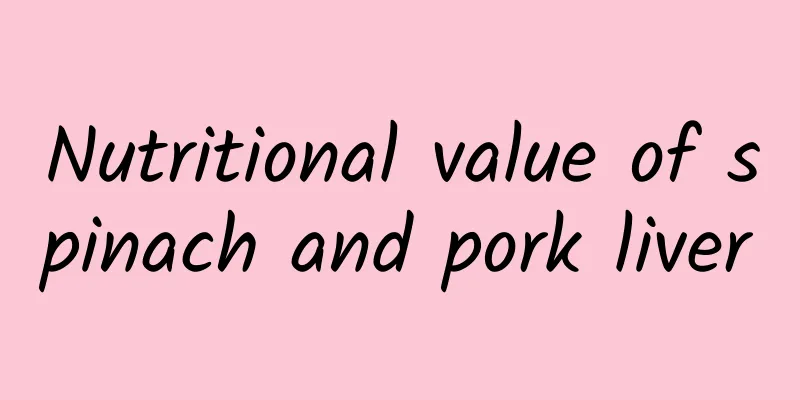 Nutritional value of spinach and pork liver