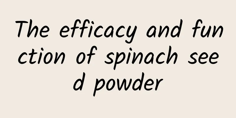 The efficacy and function of spinach seed powder