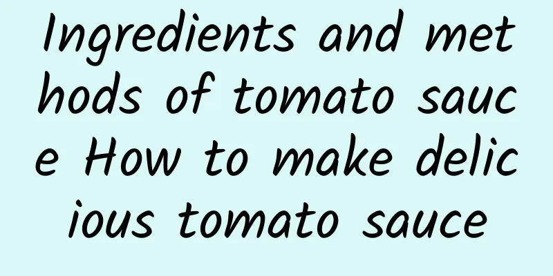 Ingredients and methods of tomato sauce How to make delicious tomato sauce