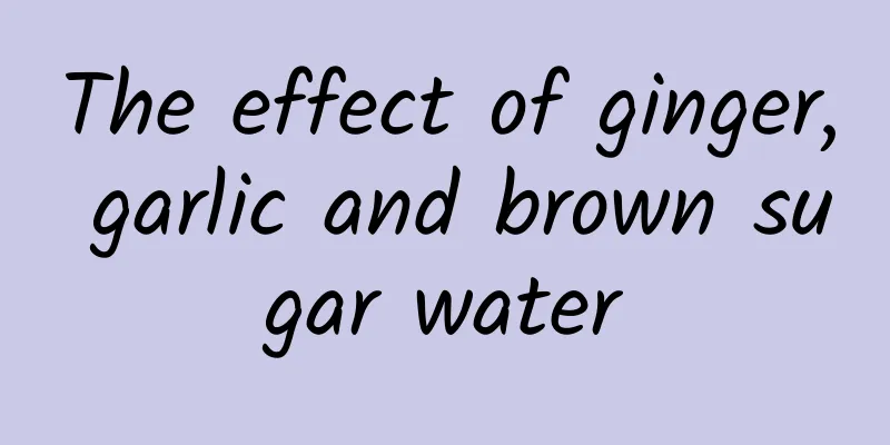 The effect of ginger, garlic and brown sugar water