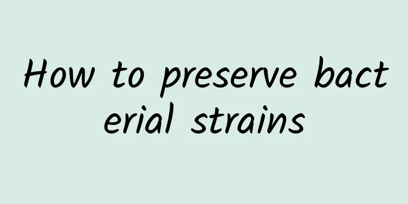 How to preserve bacterial strains