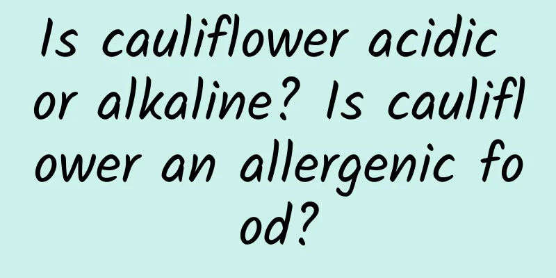 Is cauliflower acidic or alkaline? Is cauliflower an allergenic food?