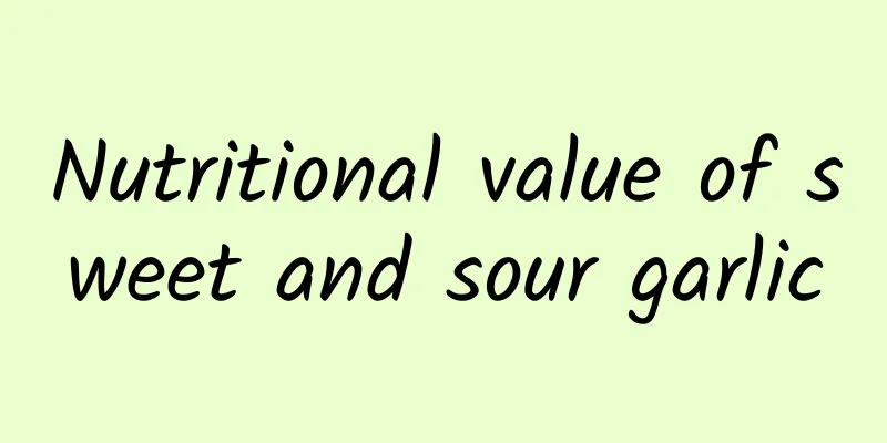 Nutritional value of sweet and sour garlic