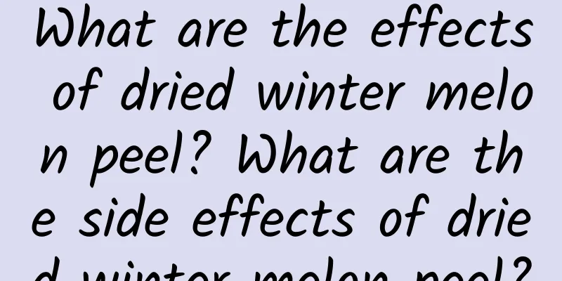 What are the effects of dried winter melon peel? What are the side effects of dried winter melon peel?