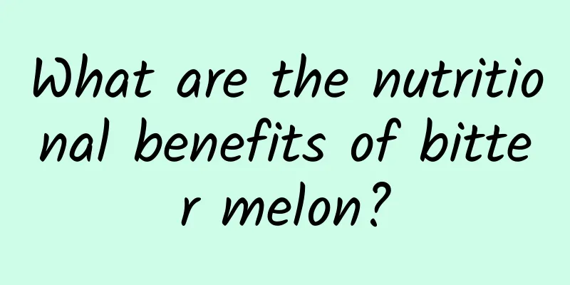 What are the nutritional benefits of bitter melon?