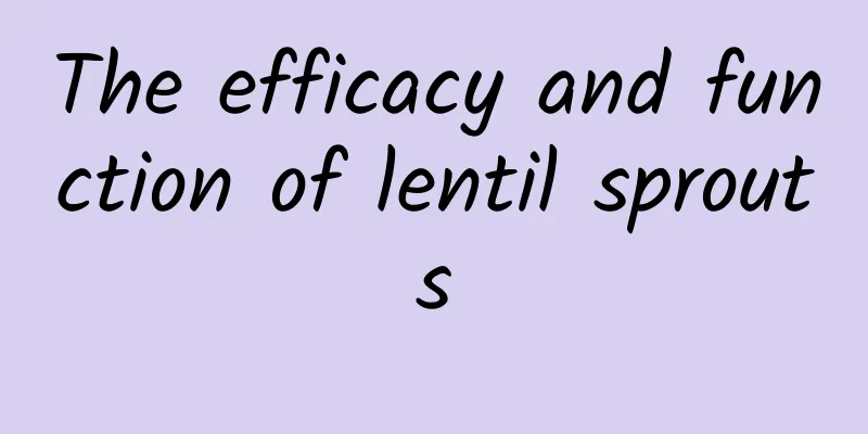 The efficacy and function of lentil sprouts