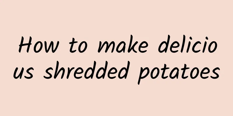 How to make delicious shredded potatoes