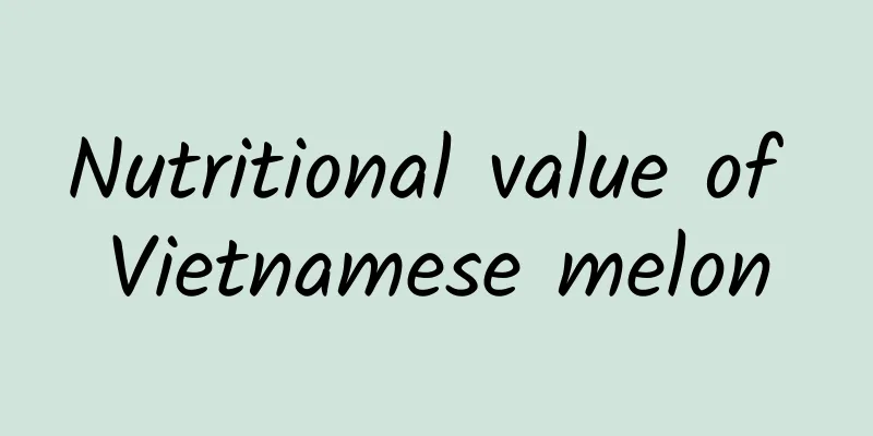 Nutritional value of Vietnamese melon