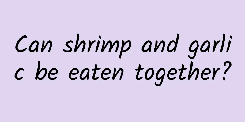 Can shrimp and garlic be eaten together?