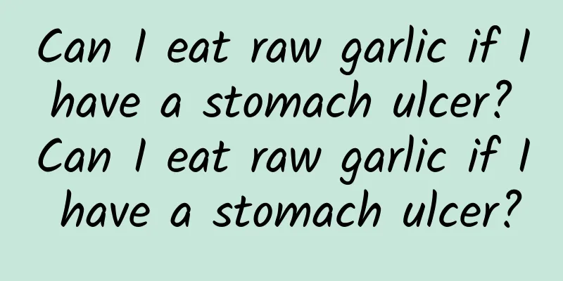 Can I eat raw garlic if I have a stomach ulcer? Can I eat raw garlic if I have a stomach ulcer?