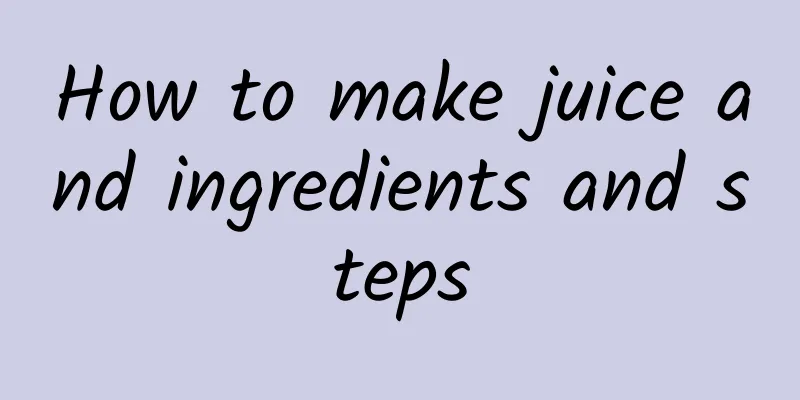 How to make juice and ingredients and steps