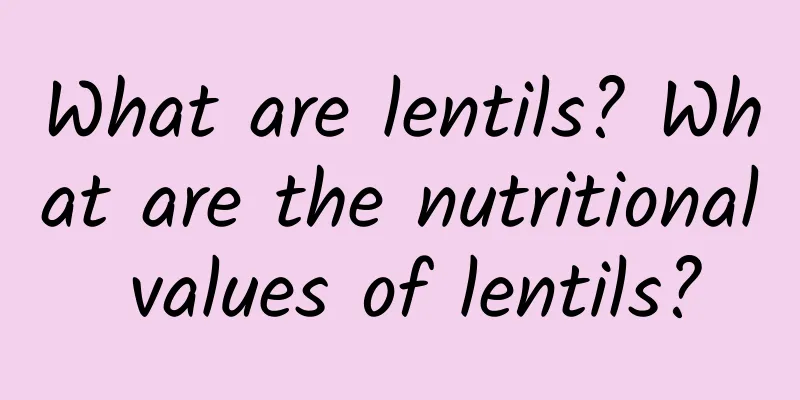 What are lentils? What are the nutritional values ​​of lentils?