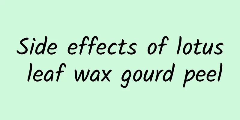 Side effects of lotus leaf wax gourd peel