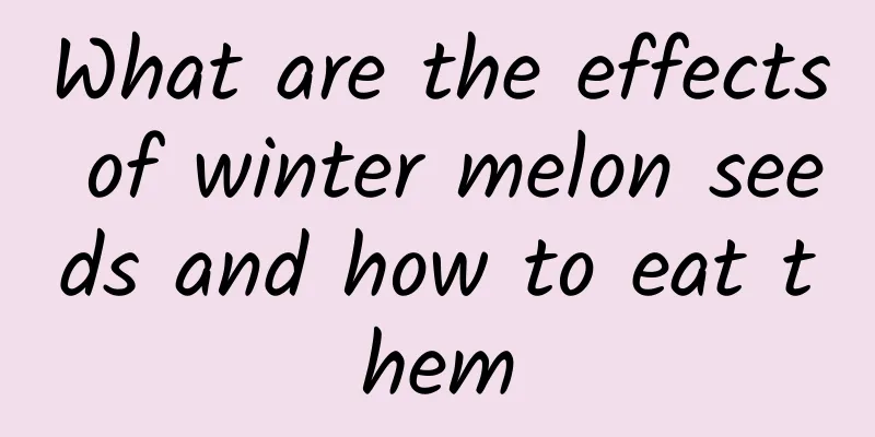 What are the effects of winter melon seeds and how to eat them