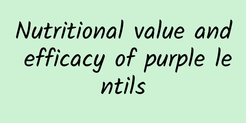 Nutritional value and efficacy of purple lentils