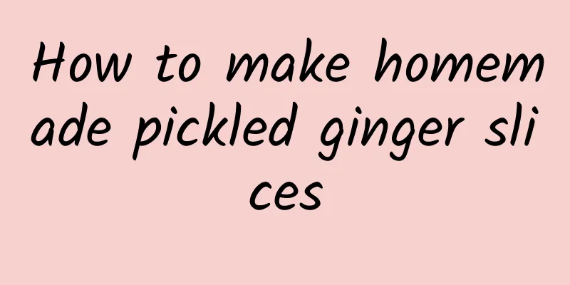 How to make homemade pickled ginger slices