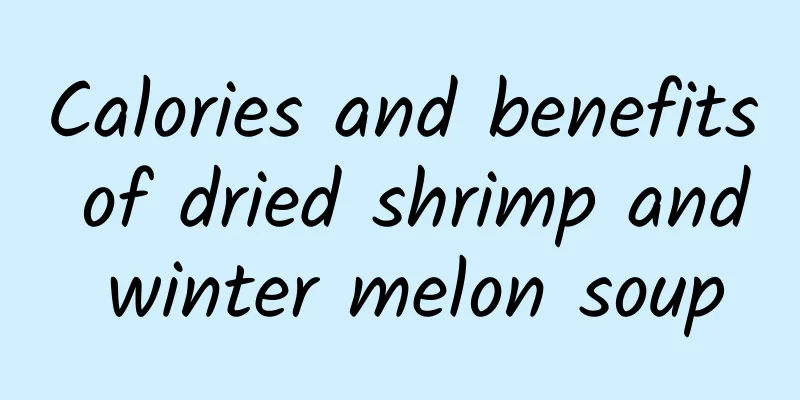 Calories and benefits of dried shrimp and winter melon soup