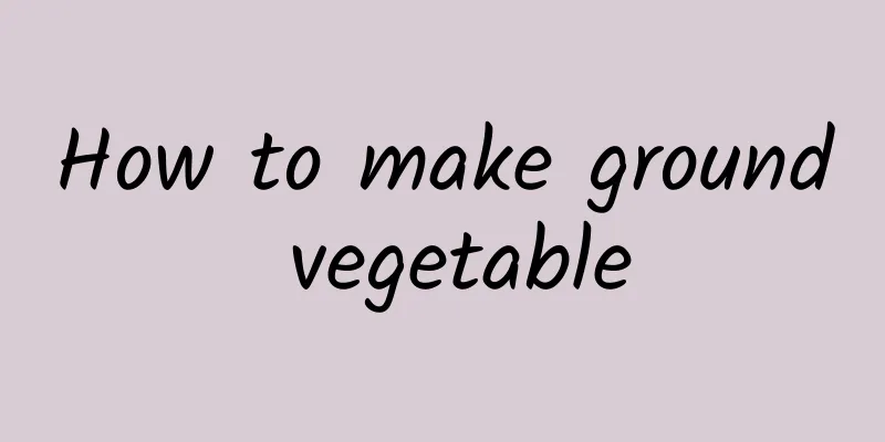 How to make ground vegetable