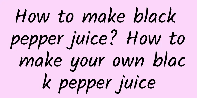 How to make black pepper juice? How to make your own black pepper juice