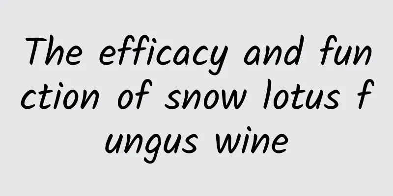 The efficacy and function of snow lotus fungus wine