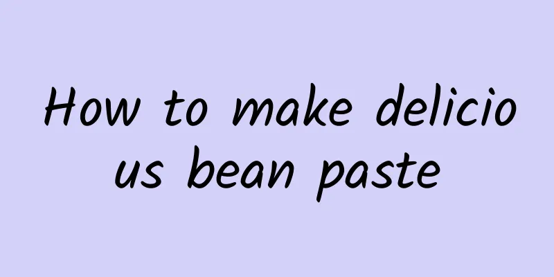 How to make delicious bean paste