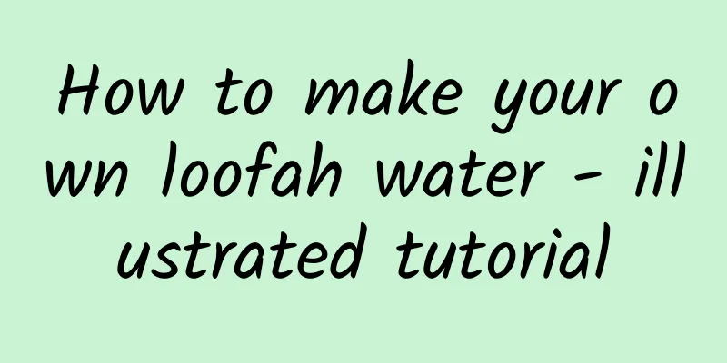 How to make your own loofah water - illustrated tutorial